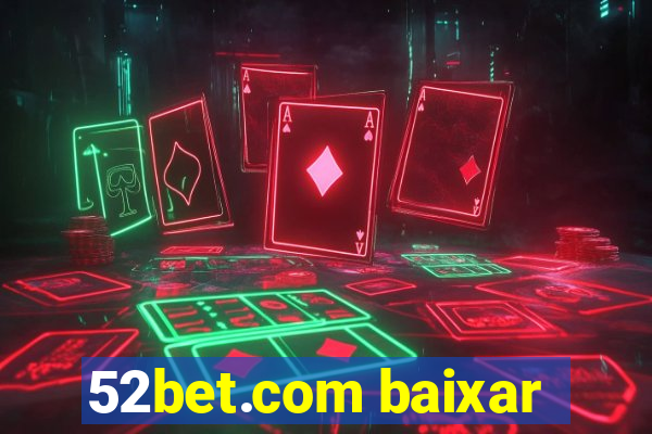 52bet.com baixar